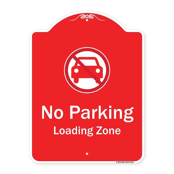 Signmission No Parking Loading Zone W/ No CarHeavy-Gauge Aluminum Architectural Sign, 24" x 18", RW-1824-9817 A-DES-RW-1824-9817 - main
